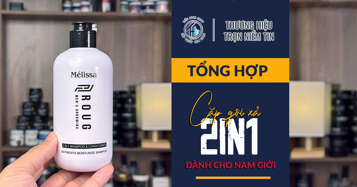 TỔNG HỢP GỘI XẢ 2IN1