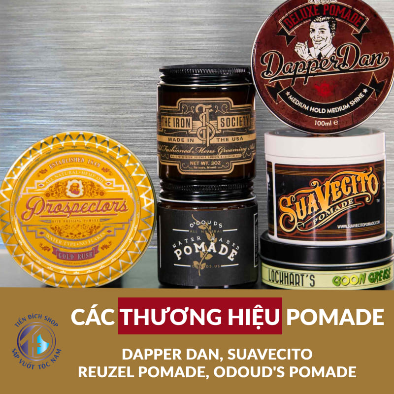 thương hiệu Pomade ưa chuộng và nổi tiếng