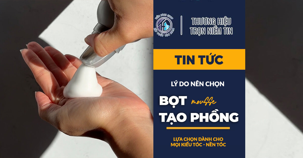 Tại sao nên chọn bọt tạo phồng