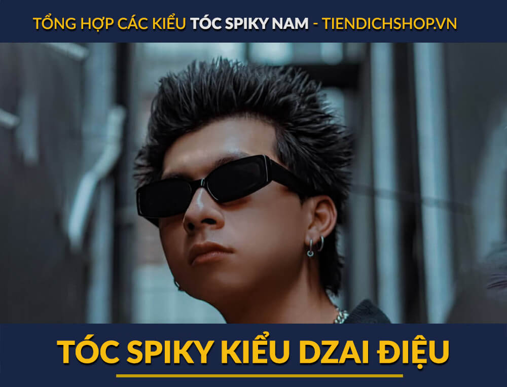 Tóc Spiky kiểu Dzai Điệu 