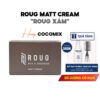 Roug Matt Cream CHÍNH HÃNG