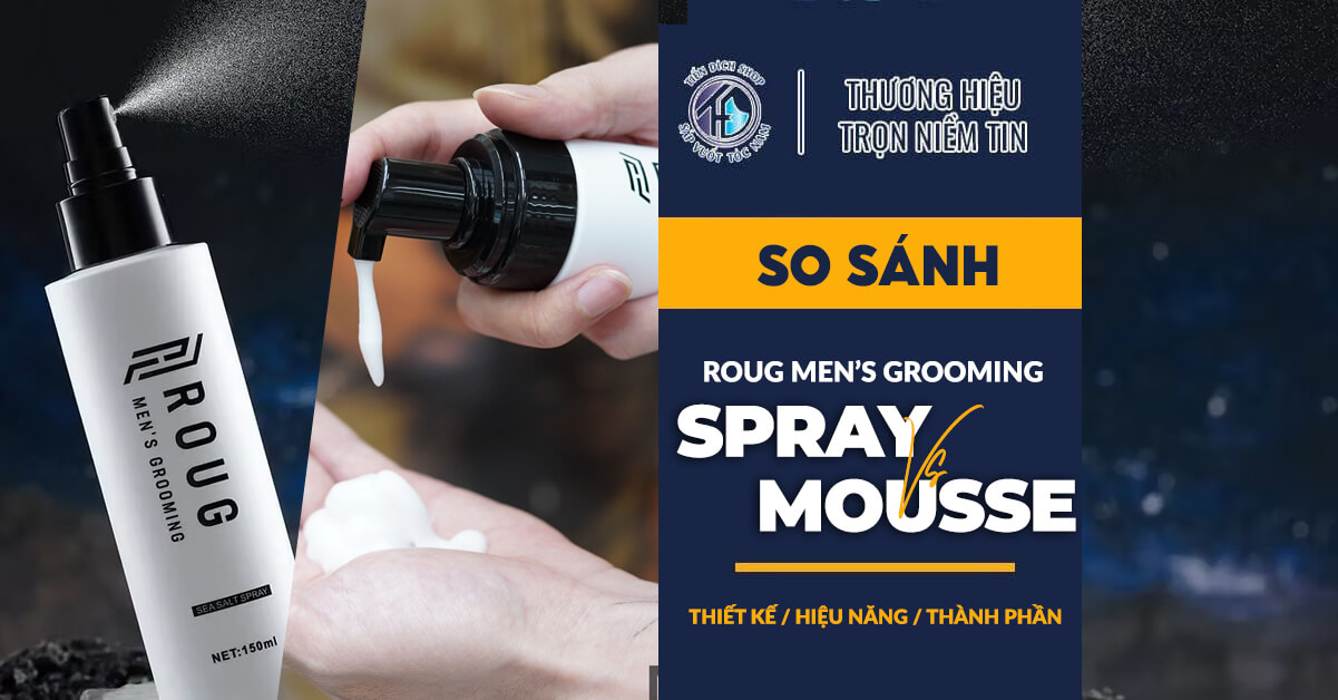 Nên chọn Roug Spray hay Mousse