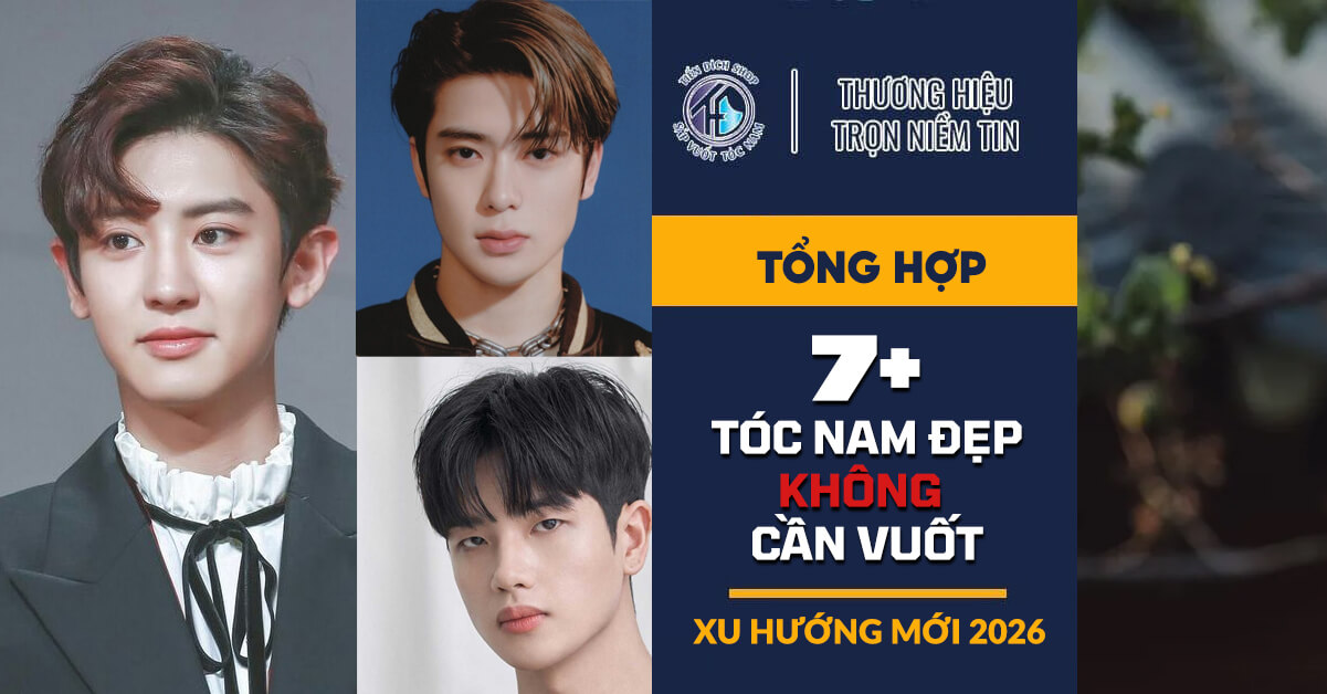 Top kiểu tóc đẹp không cần vuốt sáp