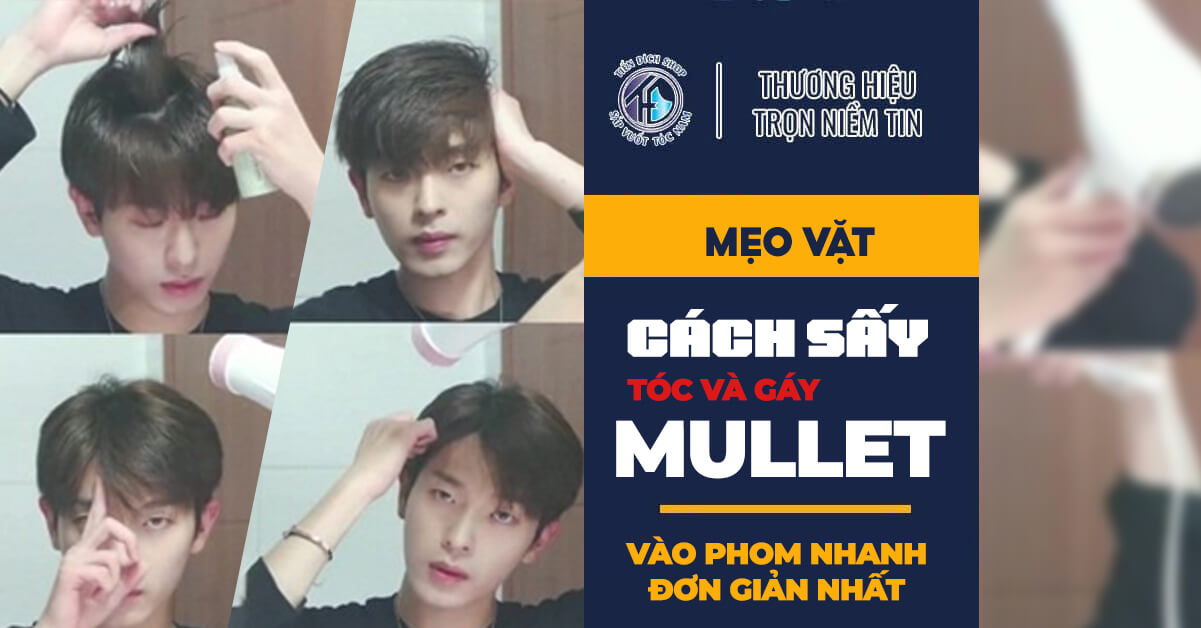 cách sấy tóc mullet nam đẹp