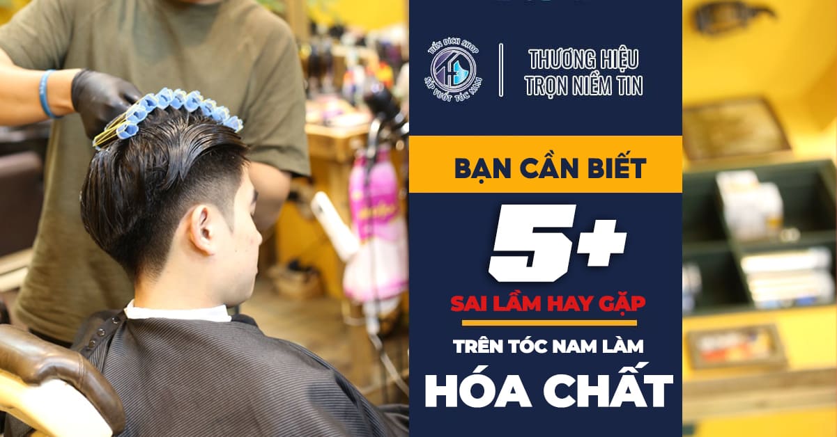Lưu ý khi tóc nam làm hóa chất