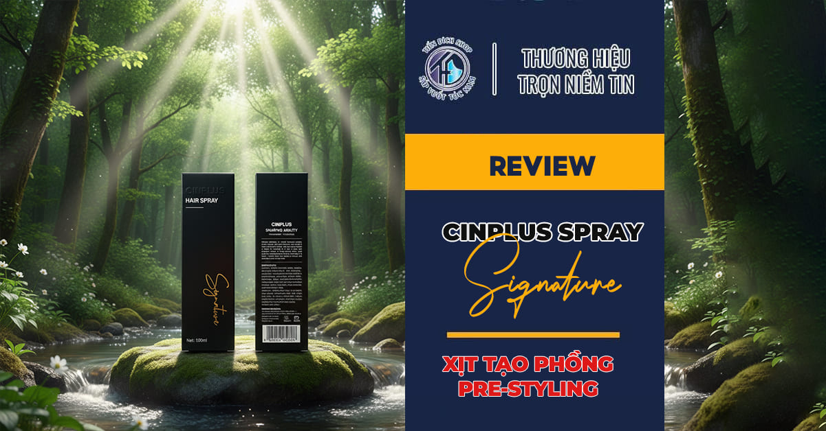 review Xịt tạo phồng Cinplus Signature 100ml