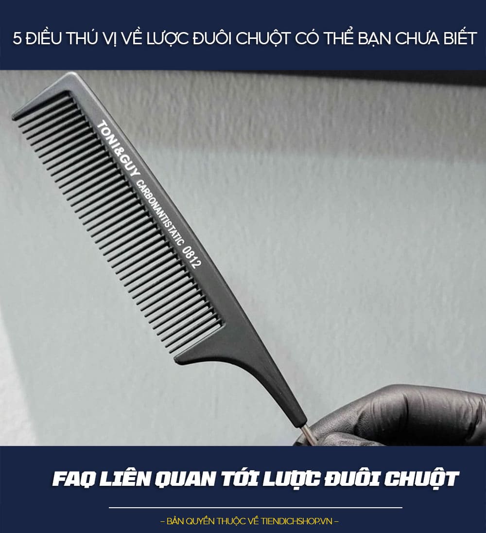 FAQ liên quan tới lược đuôi chuột