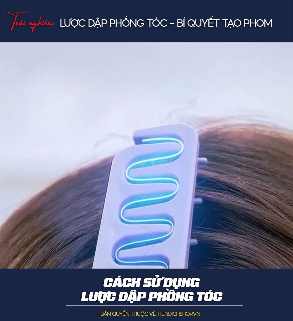 Cách sử dụng lược dập phồng tóc
