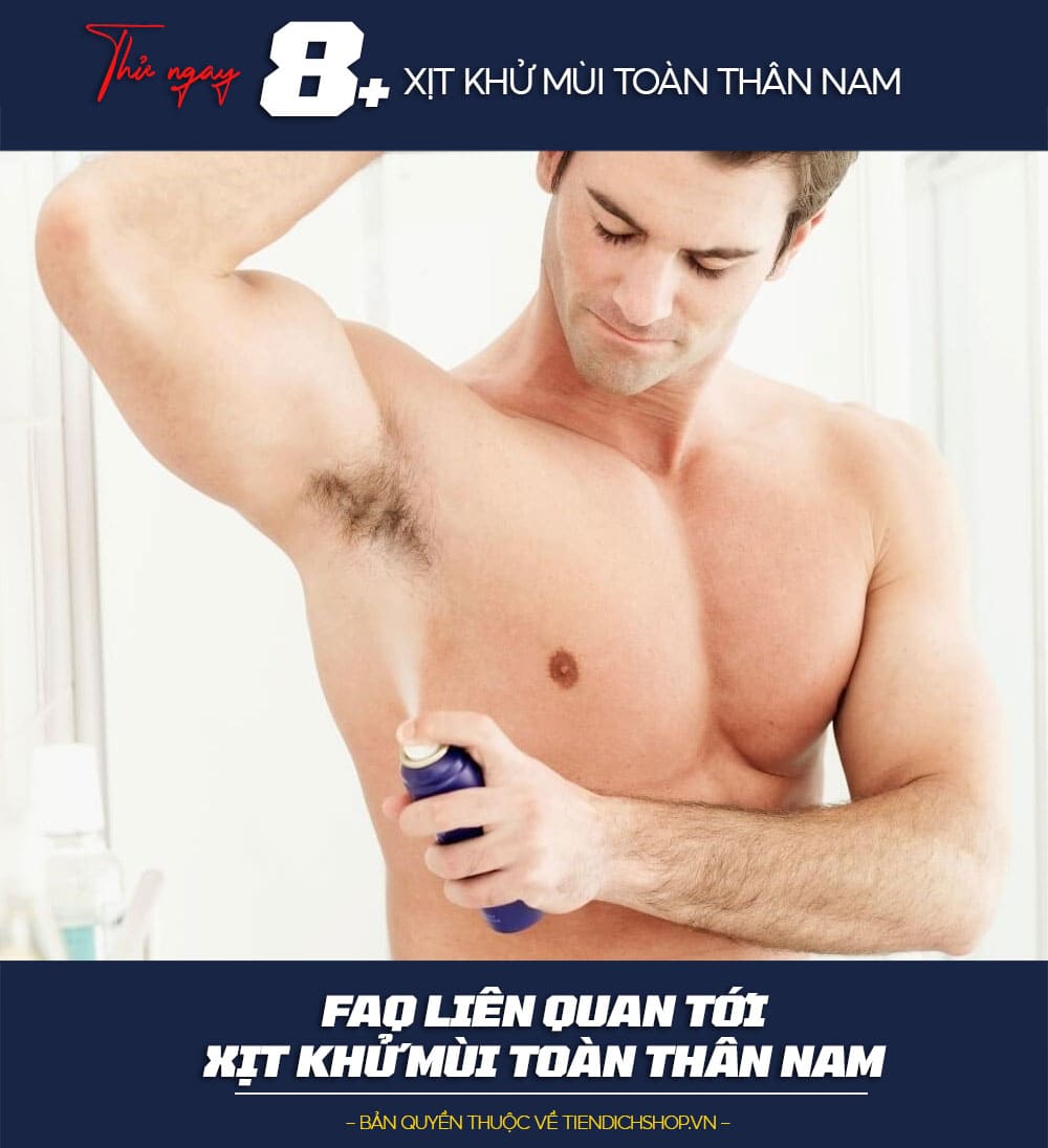 FAQ liên quan tới xịt khử mùi toàn thân